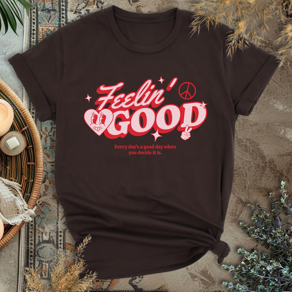 Feelin Good T-Shirt