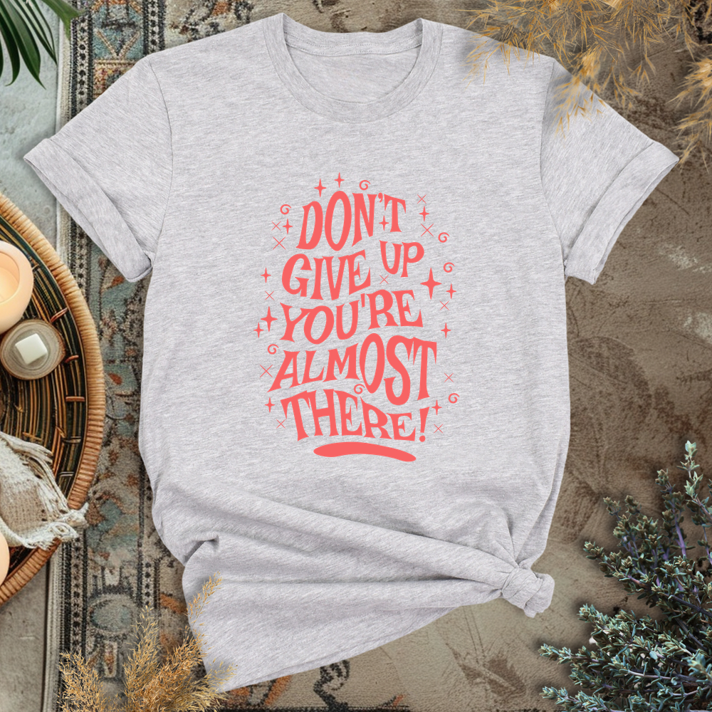 Don't Give Up T-Shirt