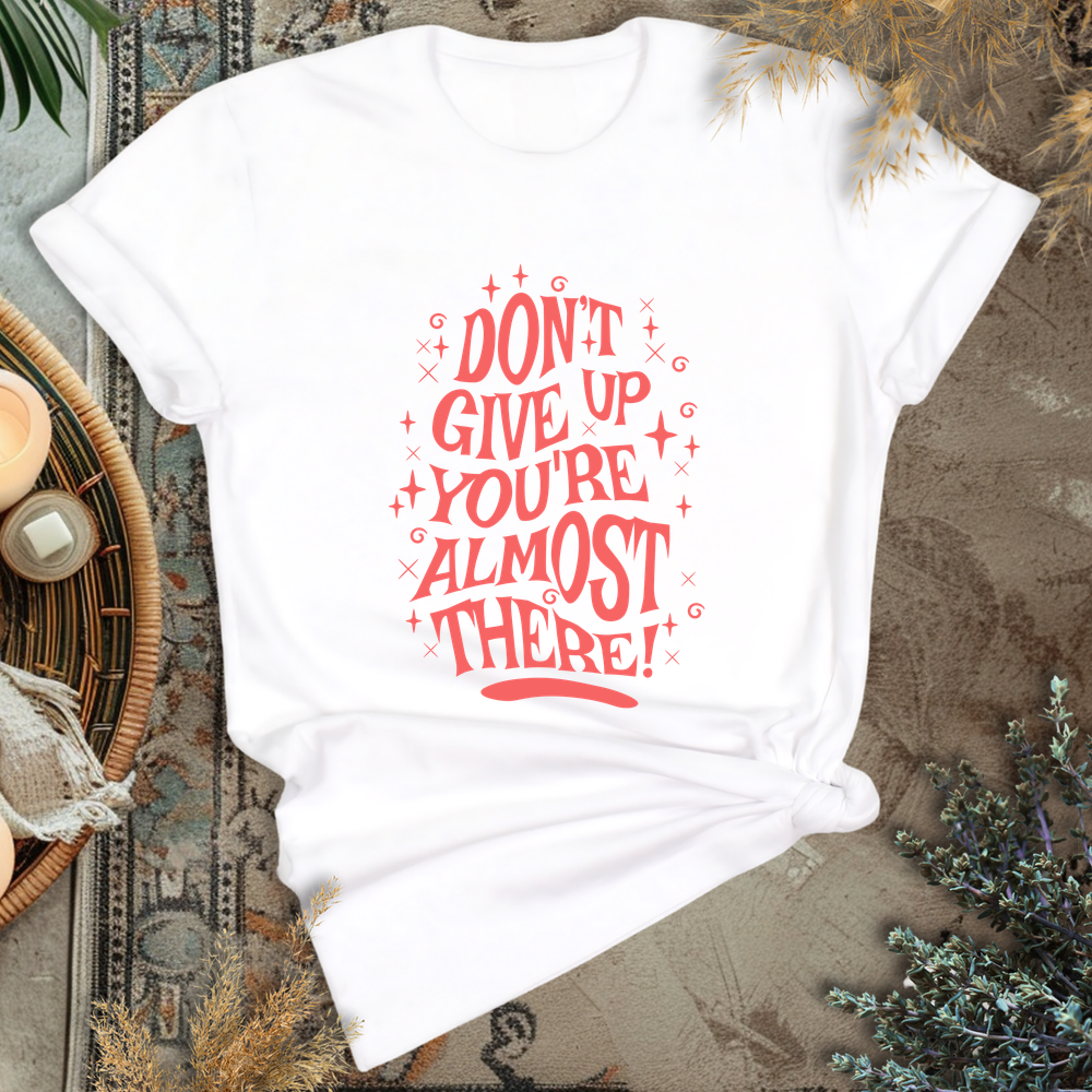 Don't Give Up T-Shirt