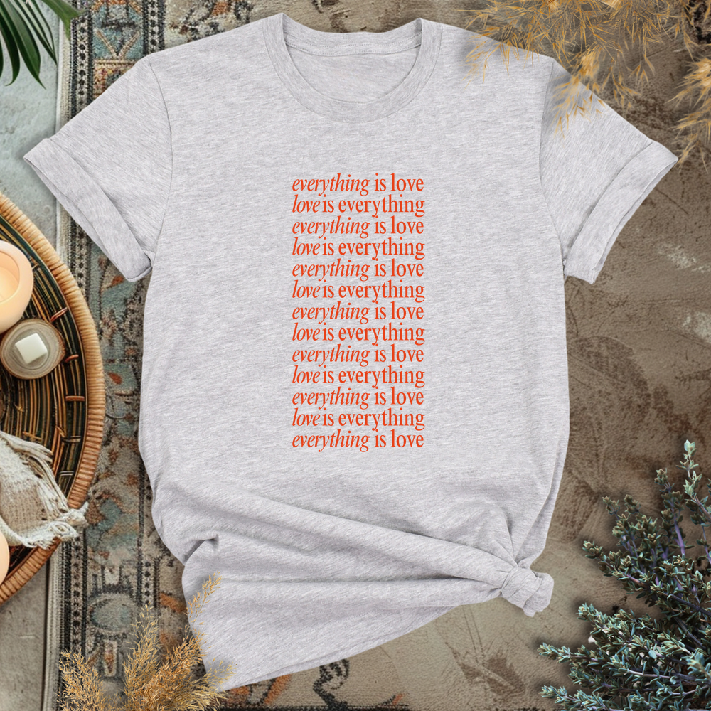 Everything is Love T-Shirt