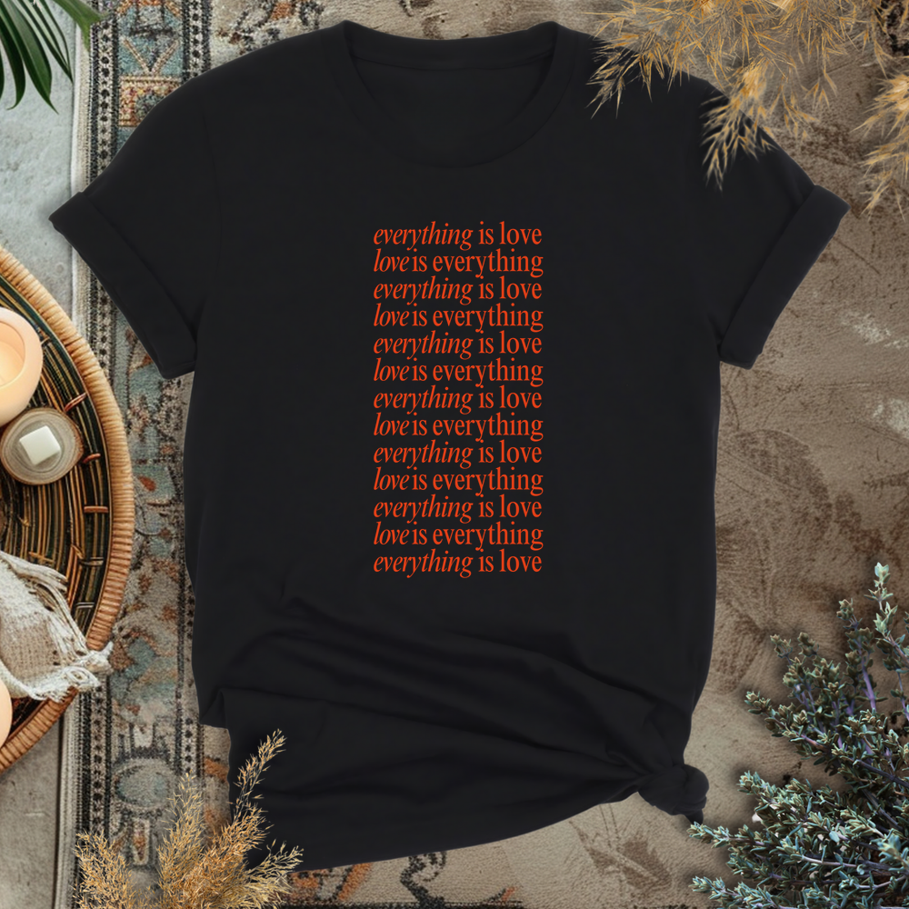 Everything is Love T-Shirt