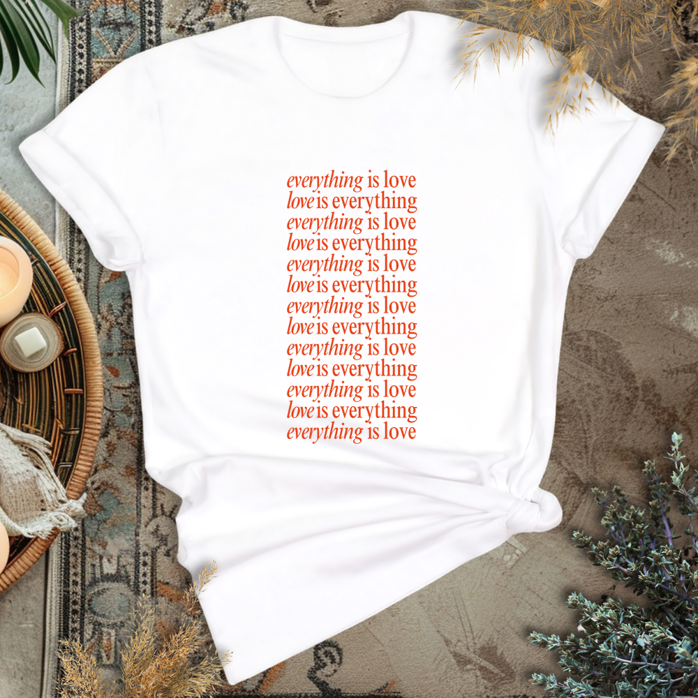 Everything is Love T-Shirt
