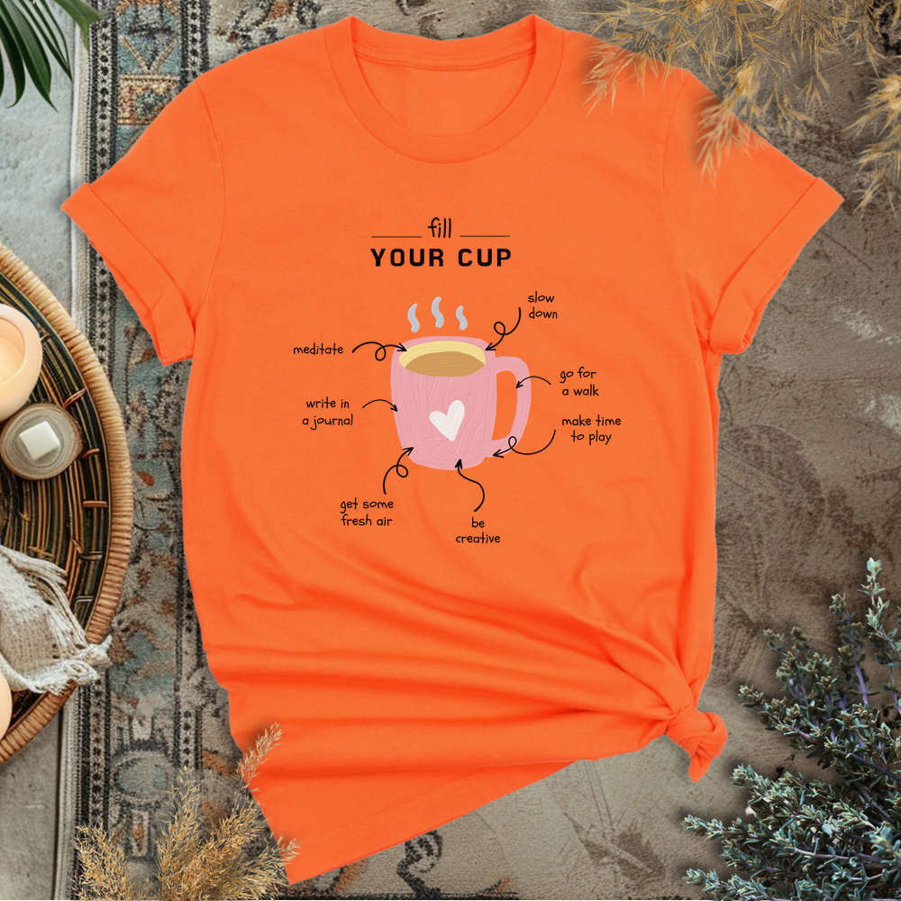 Fill your Cup T-Shirt