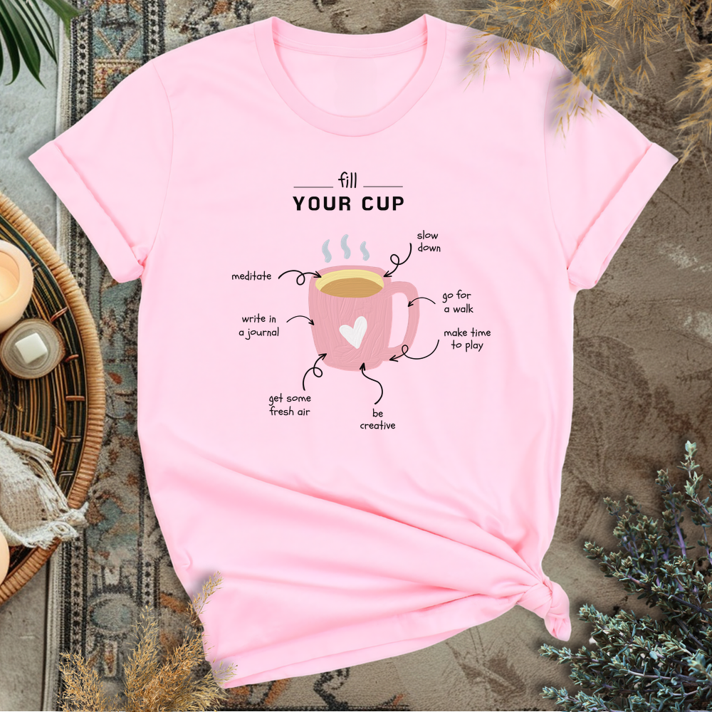 Fill your Cup T-Shirt