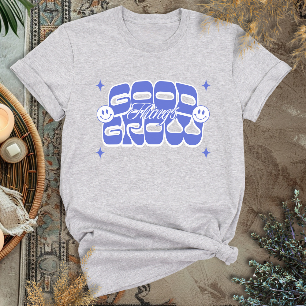 Good Things Grow T-Shirt