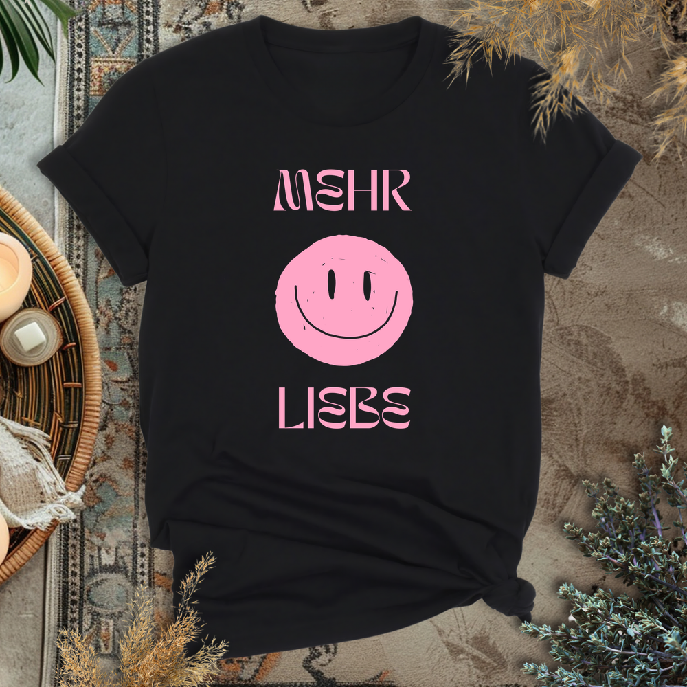 Mehr Liebe T-Shirt