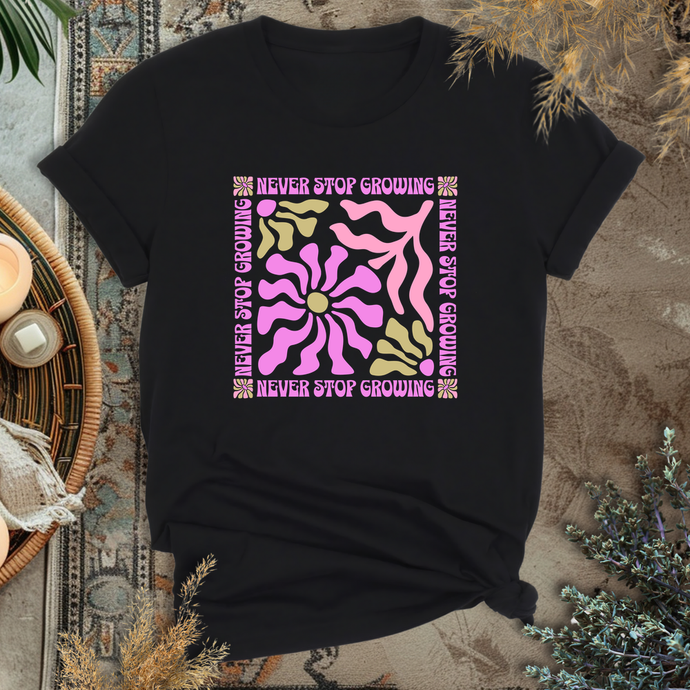Never Stop Growing T-Shirt
