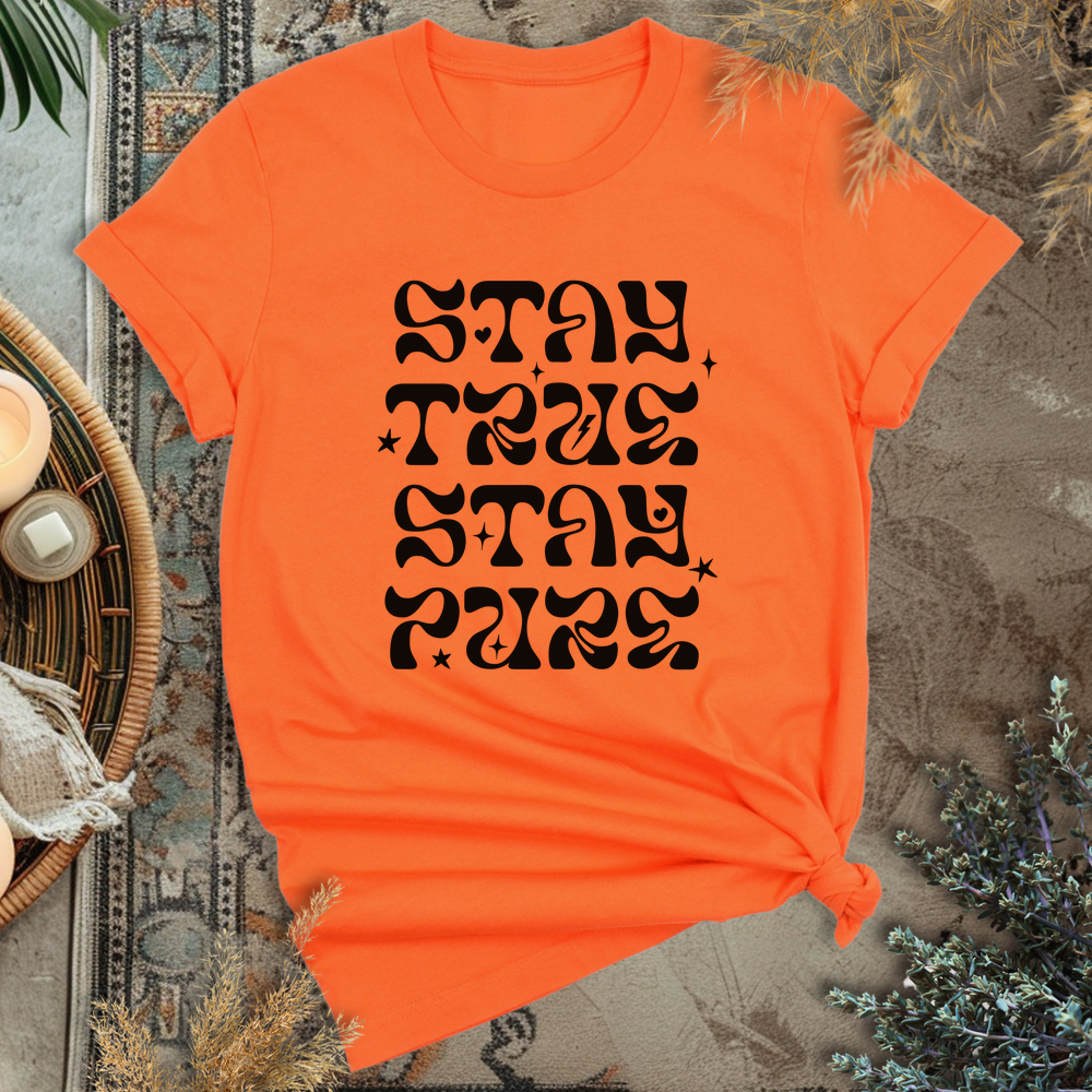 Stay True Stay Pure T-Shirt