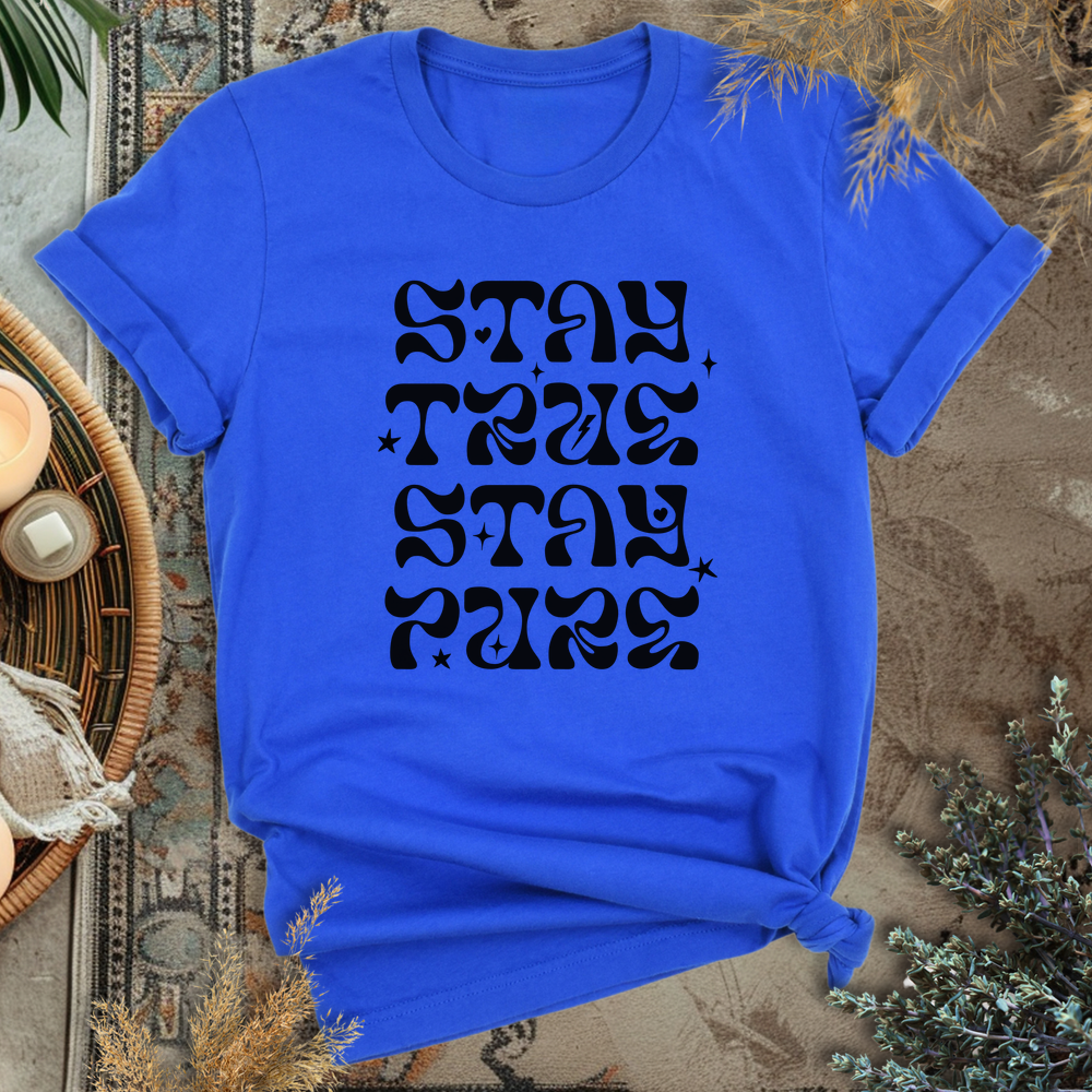 Stay True Stay Pure T-Shirt