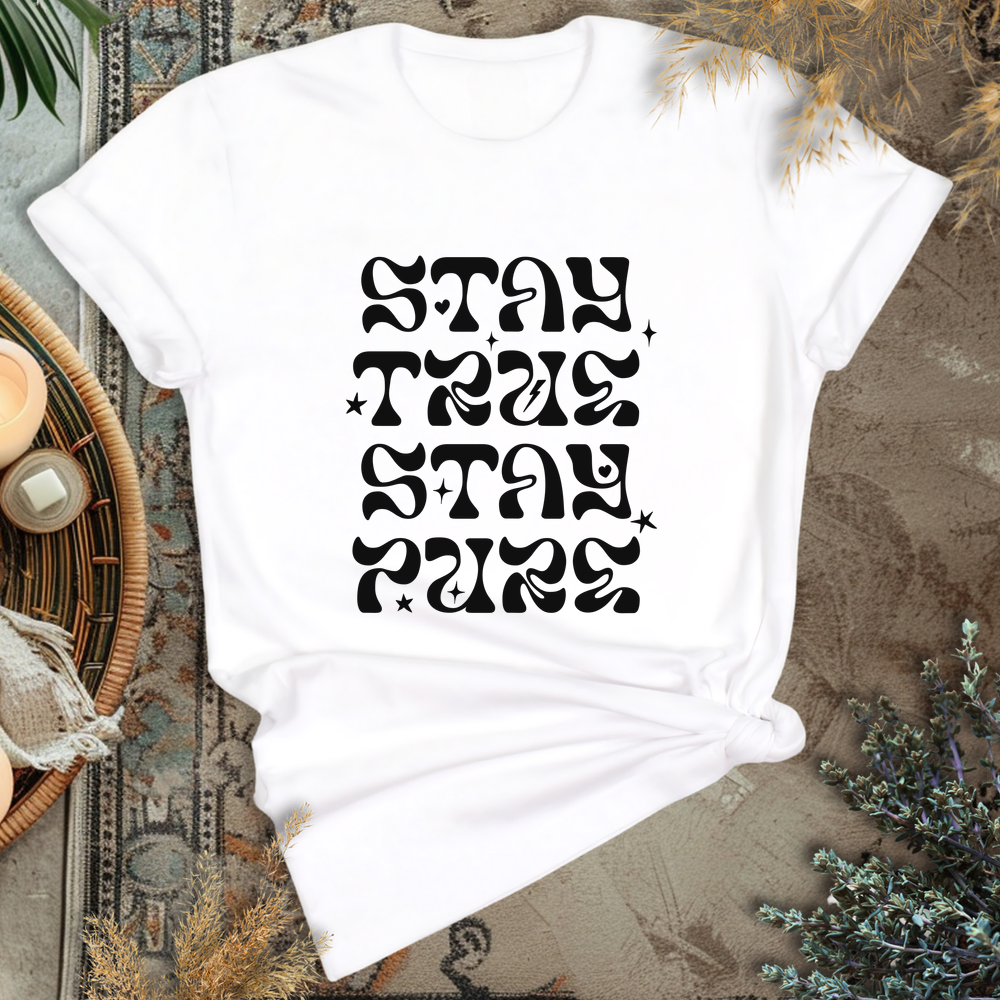 Stay True Stay Pure T-Shirt