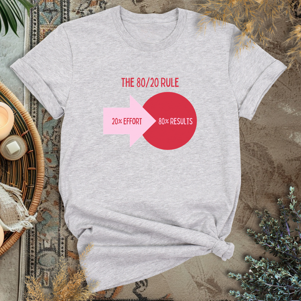 The 80/20 Rule T-Shirt