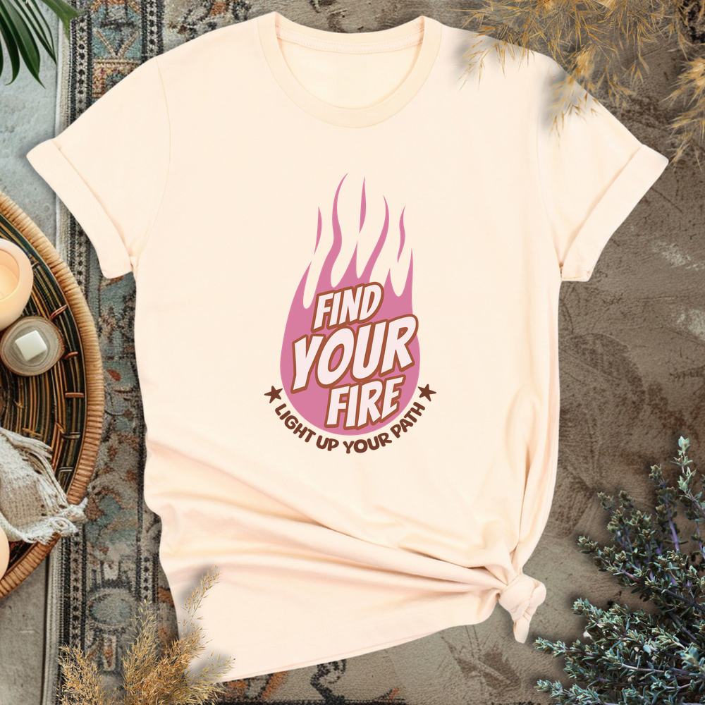 Find your Fire T-Shirt