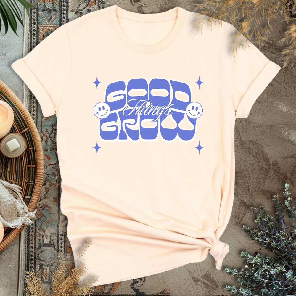 Good Things Grow T-Shirt